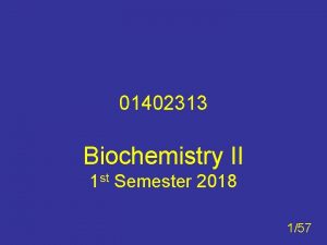 01402313 Biochemistry II 1 st Semester 2018 157