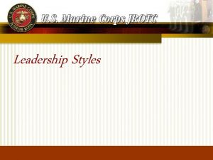 Leadership Styles Leadership Styles Learning Objectives n n