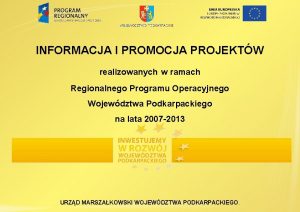 INFORMACJA I PROMOCJA PROJEKTW realizowanych w ramach Regionalnego