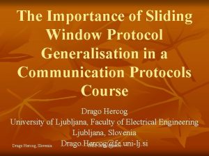 The Importance of Sliding Window Protocol Generalisation in