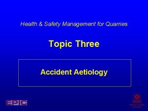 Health Safety Management for Quarries Topic Three Accident