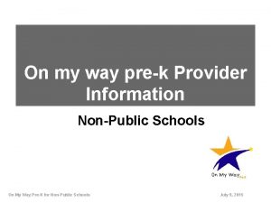 On my way prek Provider Information NonPublic Schools