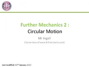 Further Mechanics 2 Circular Motion Mr Ingall the