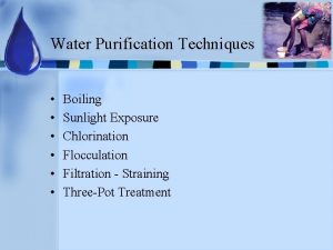 Water Purification Techniques Boiling Sunlight Exposure Chlorination Flocculation