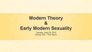 Modern Theory Early Modern Sexuality Tuesday Sept 29