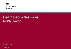 Health inequalities slides North Devon January 2020 Version