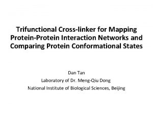 Trifunctional Crosslinker for Mapping ProteinProtein Interaction Networks and