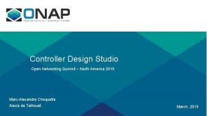 Controller Design Studio Open Networking Summit North America