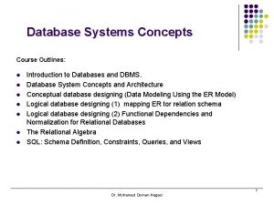 Database Systems Concepts Course Outlines l l l