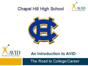 Chapel Hill High School An Introduction to AVID