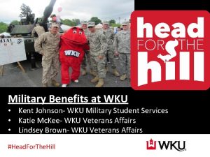 Military Benefits at WKU Kent Johnson WKU Military