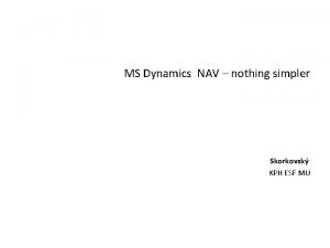 MS Dynamics NAV nothing simpler Skorkovsk KPH ESF