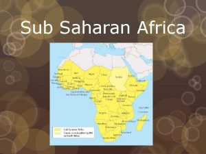 Sub Saharan Africa Physical Features SubSaharan Africa is