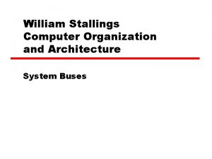 William Stallings Computer Organization and Architecture System Buses