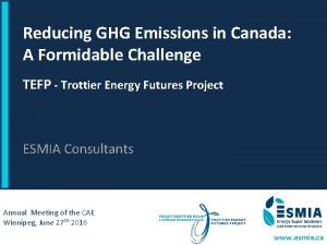 Reducing GHG Emissions in Canada A Formidable Challenge