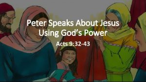 Peter Speaks About Jesus Using Gods Power Acts