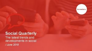Social Quarterly The latest trends and developments in