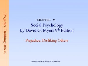 Prejudice Disliking Others CHAPTRE 9 Social Psychology by