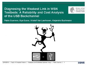Diagnosing the Weakest Link in WSN Testbeds A