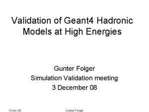 Validation of Geant 4 Hadronic Models at High