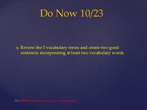 Do Now 1023 Review the 5 vocabulary terms