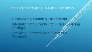 CREATING A POSITIVE LEARNING ENVIRONMENT PositiveSafe Learning Environment