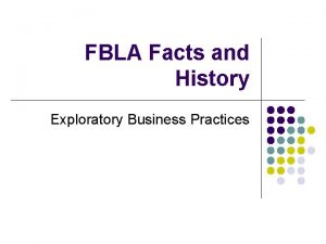 FBLA Facts and History Exploratory Business Practices FBLA