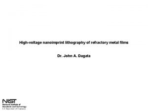 Highvoltage nanoimprint lithography of refractory metal films Dr