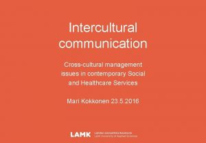 Intercultural communication Crosscultural management issues in contemporary Social