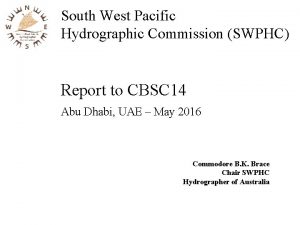 South West Pacific Hydrographic Commission SWPHC Report to