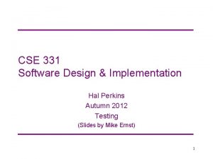 CSE 331 Software Design Implementation Hal Perkins Autumn