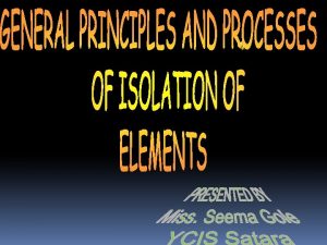 INTRODUCTION OCCURRENCE OF METALS THE MAJOR STEPS USES