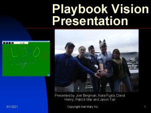 Playbook Vision Presentation Presented by Joel Bergman Nara