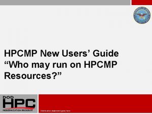 HPCMP New Users Guide Who may run on