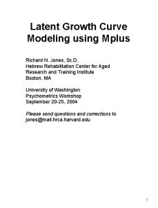 Latent Growth Curve Modeling using Mplus Richard N