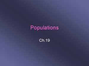 Populations Ch 19 19 1 Understanding Populations Population