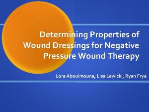 Determining Properties of Wound Dressings for Negative Pressure