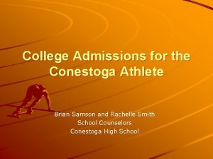 College Admissions for the Conestoga Athlete Brian Samson