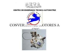 CENTRO DE ENSEANZA TECNICA AUTOMOTRIZ CONVERSION DE MOTORES