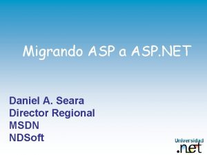 Migrando ASP a ASP NET Daniel A Seara