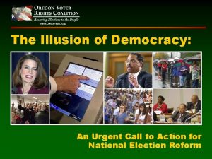 www Oregon VRC org The Illusion of Democracy