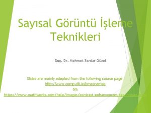 Saysal Grnt leme Teknikleri Do Dr Mehmet Serdar