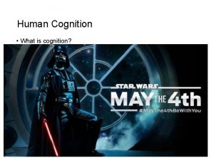 Human Cognition What is cognition 1 Overview of