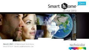 Smart ome 28 mai 2013 Benoit JOLY SVP