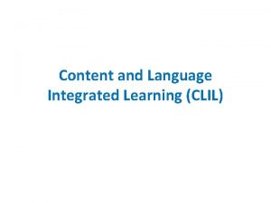 Content and Language Integrated Learning CLIL The teacher