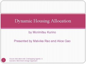 Dynamic Housing Allocation by Morimitsu Kurino Presented by