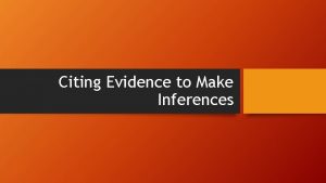 Citing Evidence to Make Inferences Inference An inference