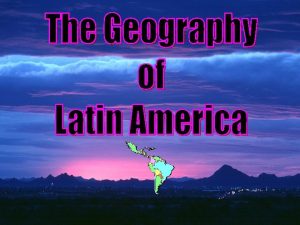 Regions of Latin America The Caribbean Central America