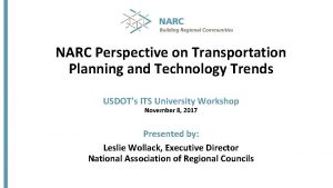 NARC Perspective on Transportation Planning and Technology Trends