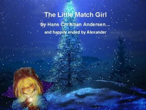 The Little Match Girl by Hans Christian Andersen